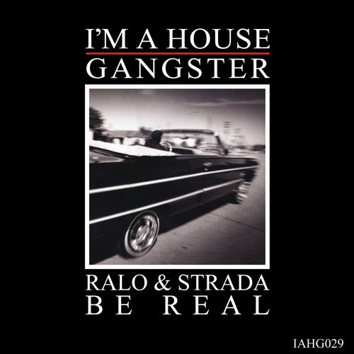 Ralo & Strada - Be Real / IAHG 029