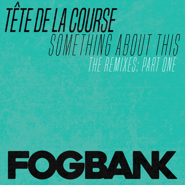 Tete De La Course - Something About This - The Remixes - Part One / ZFOG187