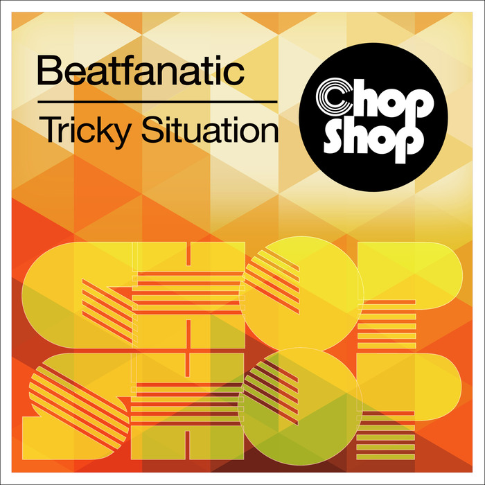Beatfanatic - Tricky Situation / CHOPDIGI 075