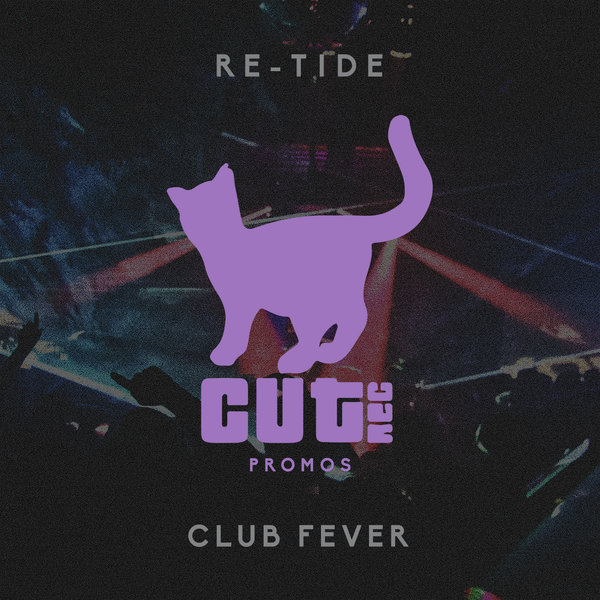 Re-Tide - Club Fever / CUT033