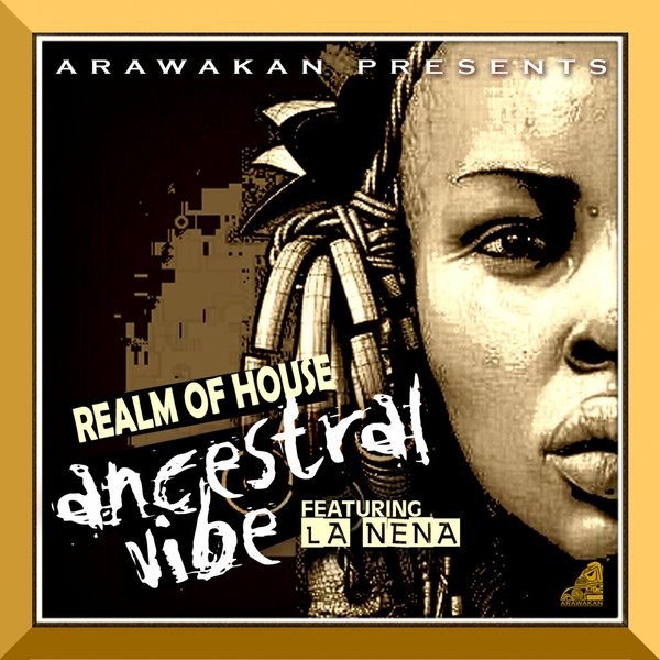 Realm of House feat. La Nena - Ancestral Vibe / AR030