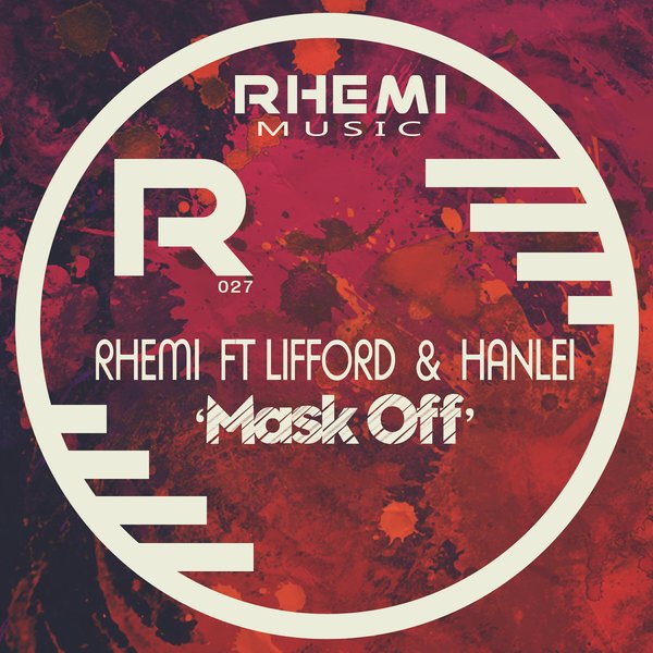 Rhemi feat. Lifford & HanLei - Mask Off / RHEMI027