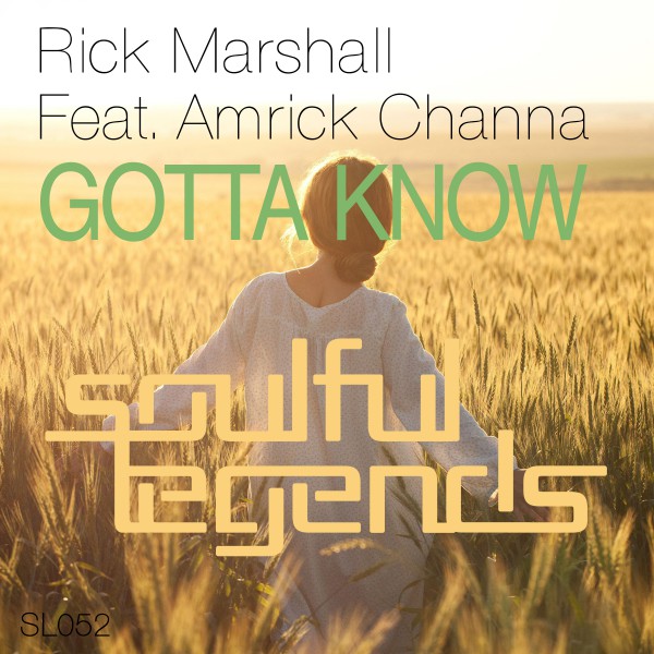 Rick Marshall feat. Amrick Channa - Gotta Know / SL052X