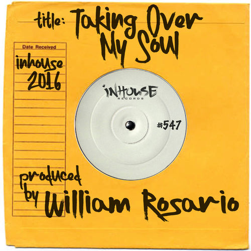 William Rosario - Taking Over My Soul / INHR547