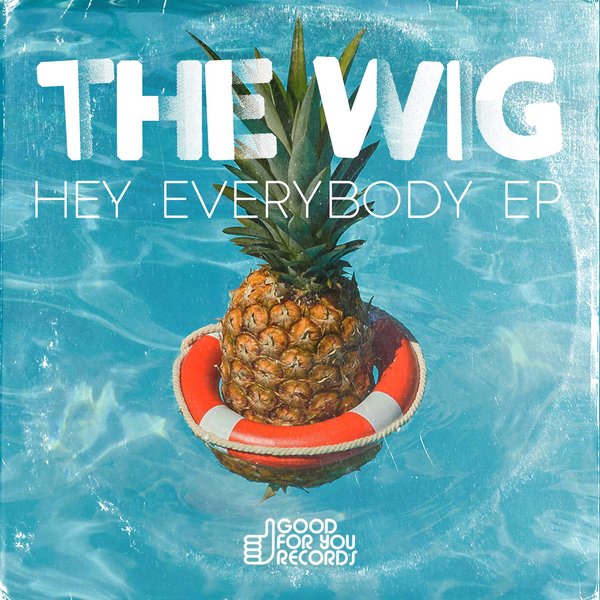 The Wig - Hey Everybody / GFY211