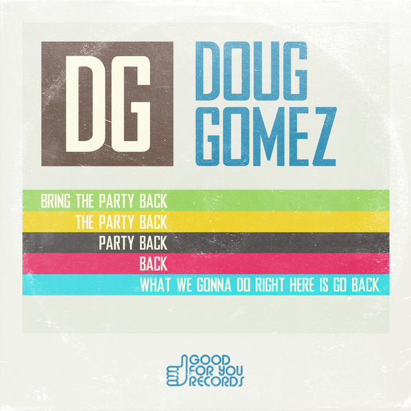 Doug Gomez - Bring The Party Back / GFY215