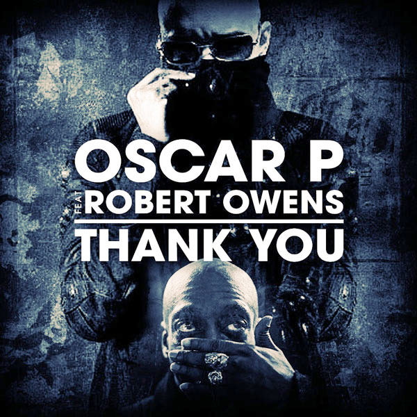 Oscar P feat. Robert Owens - Thank You (Remixes) / OBM560
