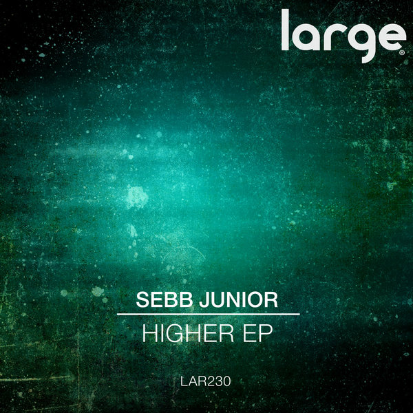 Sebb Junior - Higher EP / LAR230