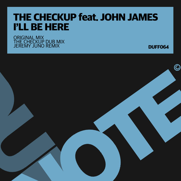 The Checkup feat. John James - I'll Be Here / DUFF064