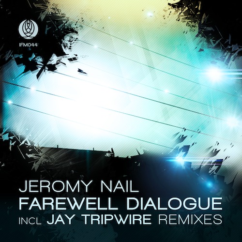 Jeromy Nail - Farewell Dialogue / IFM044