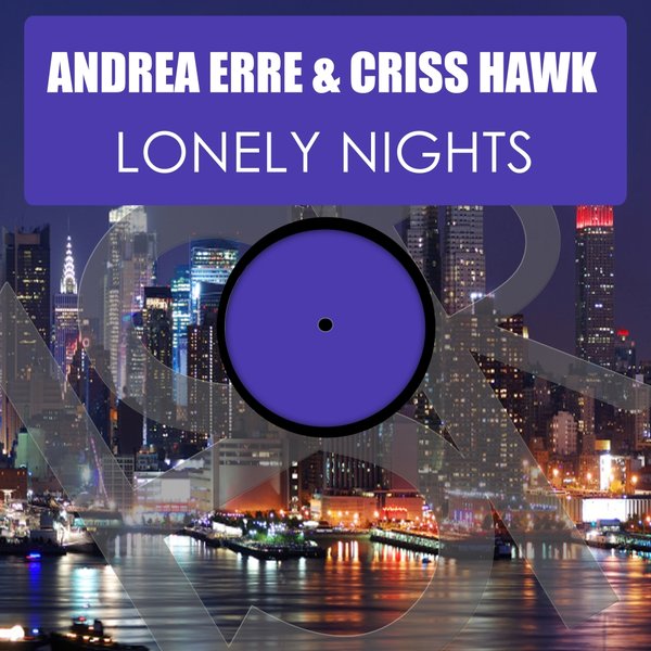 Andrea Erre & Criss Hawk - Lonely Nights / HSR084