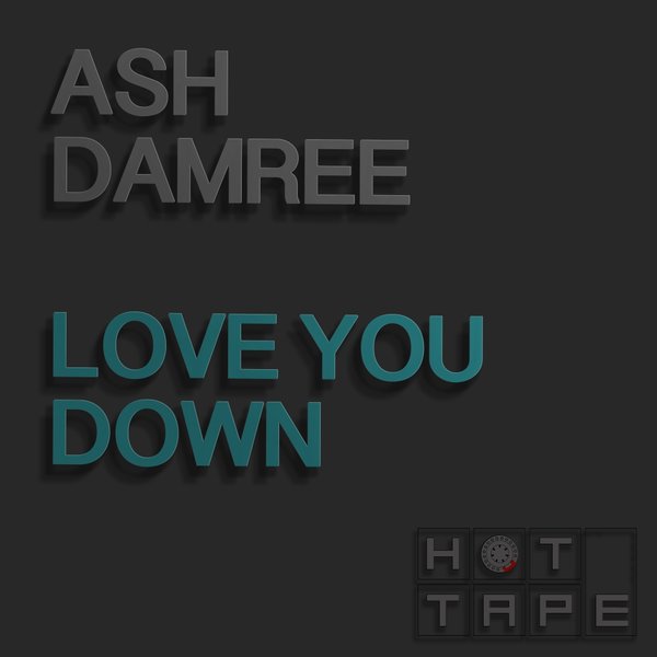 Ash Damree - Love You Down / HT006