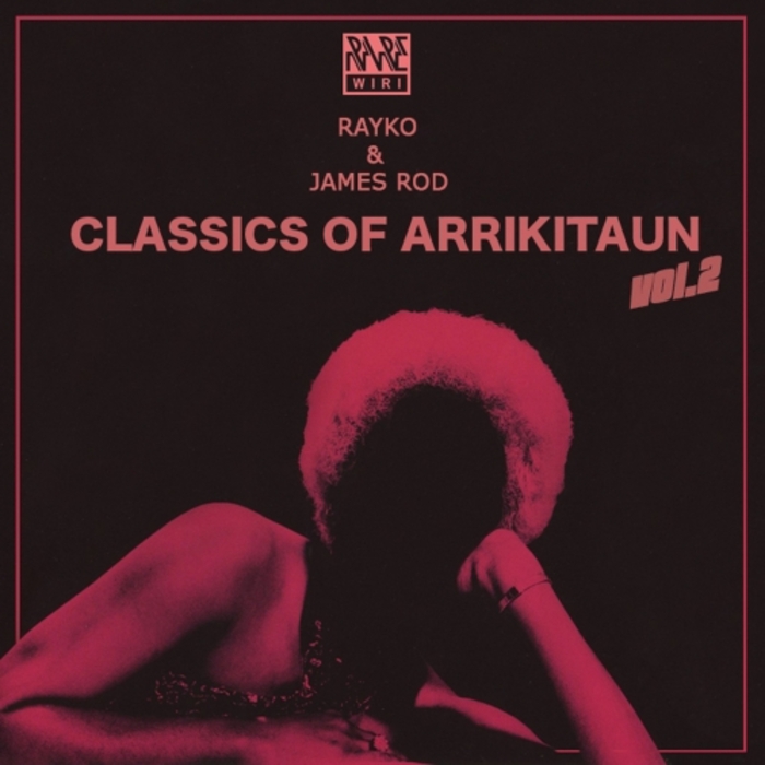 Rayko & James Rod - Classics Of Arrikitaun Vol 2 / RW 029