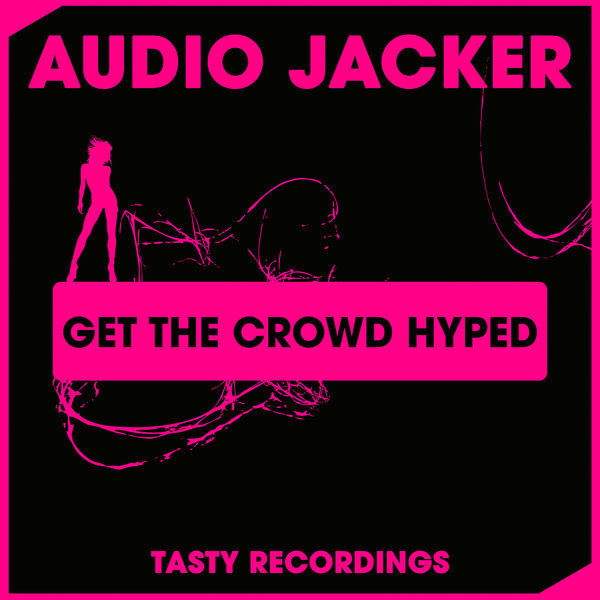 Audio Jacker - Get The Crowd Hyped / TRD292