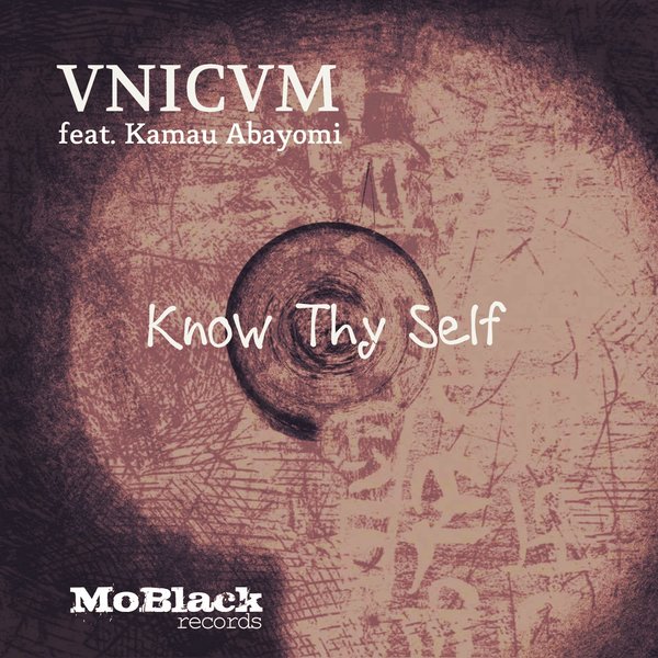 VNICVM feat. Kamau Abayomi - Know Thy Self / MBR139