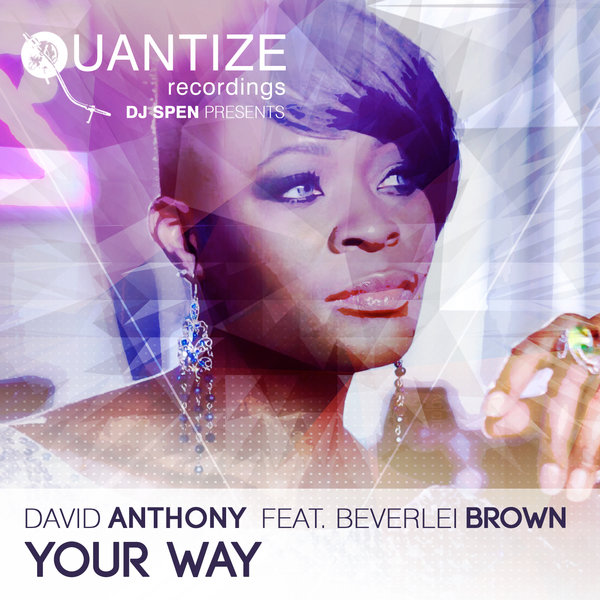 David Anthony Feat. Beverlei Brown - Your Way / QTZ107