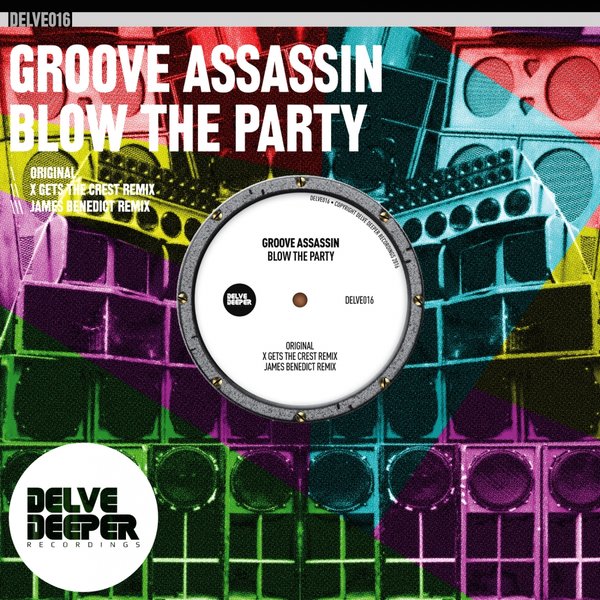 Groove Assassin - Blow The Party / DELVE016