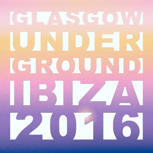 VA - Glasgow Underground Ibiza 2016 Mixed By Kevin McKay / GU2091X