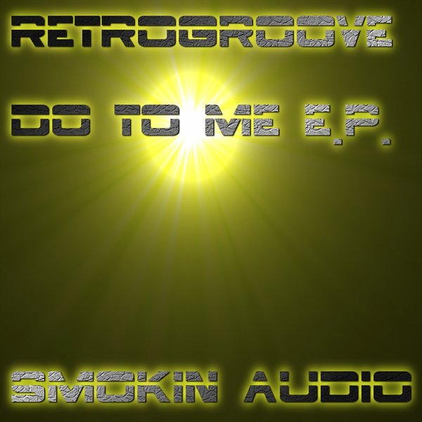 Retrogroove - Do To Me EP / SM015