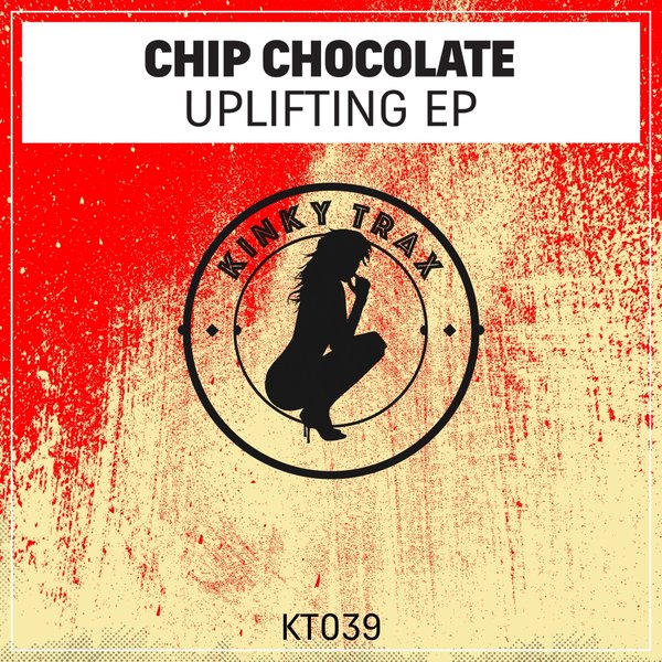 Chip Chocolate - Uplifting EP / KT039