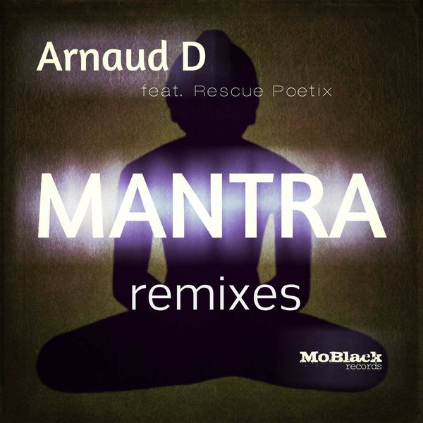 Arnaud D feat. Rescue Poetix - Mantra Remixes / MBR140