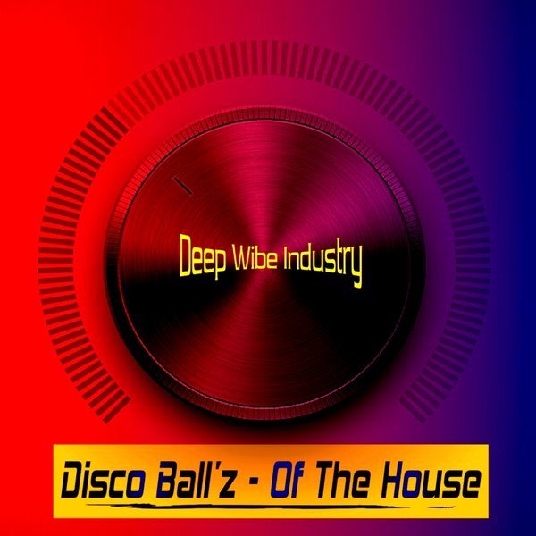 Disco Ball'z - Of The House / DW036