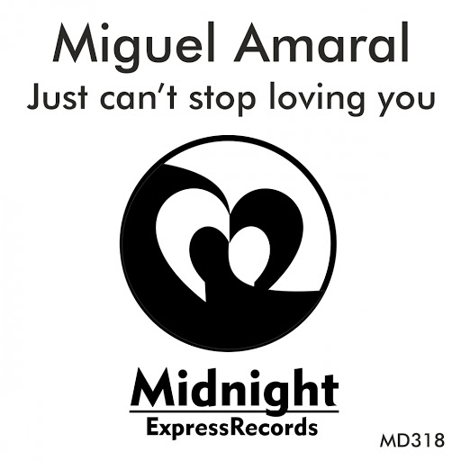 Miguel Amaral - Just Can't Stop Loving You / MD318