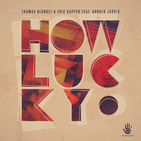 Thomas Blondet & Eric Kupper feat. Arnold Jarvis - How Lucky / RNC044