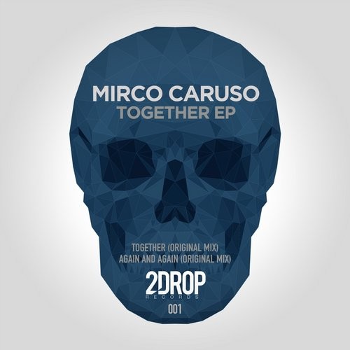 Mirco Caruso - Together EP / 2DROP001