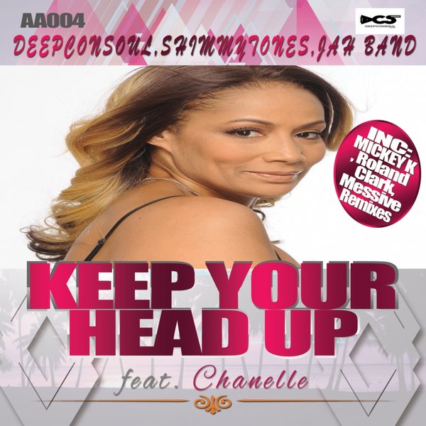 Deepconsoul, Shimmytones, Jah Band feat.. Chanelle - Keep Your Head Up / AA004