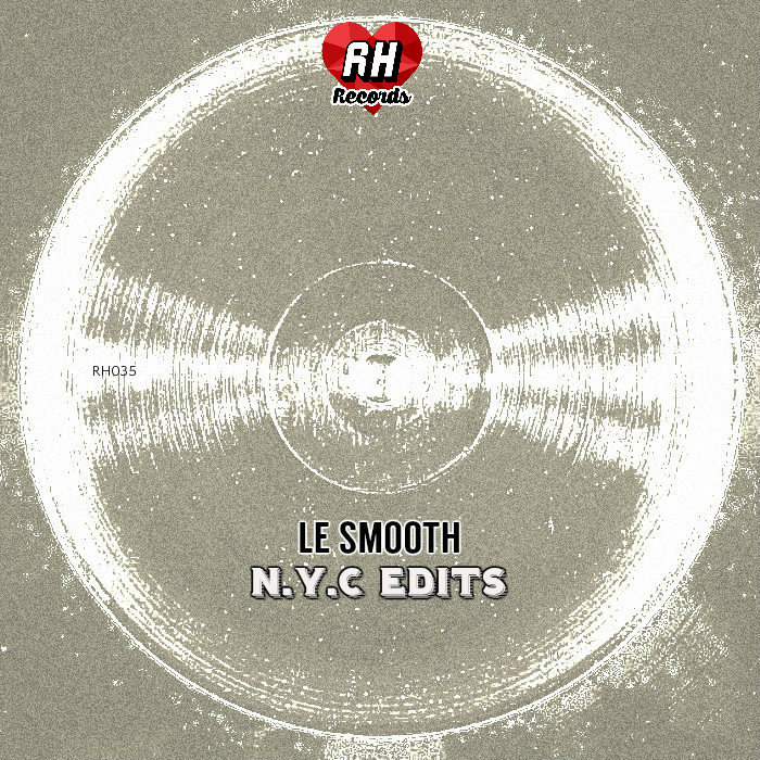 LE Smooth - NYC Edits / RH 035