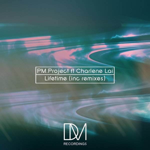 PM.Project feat.Charlene Lai - Lifetime / DMR041