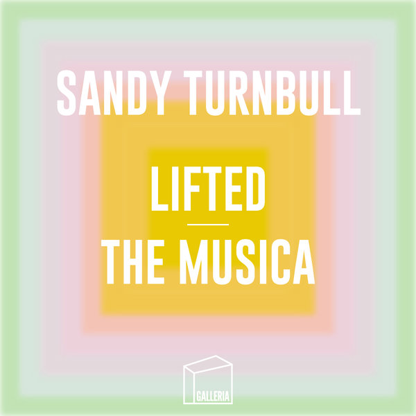 Sandy Turnbull - Lifted / The Musica / GR006