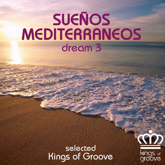 VA - Suenos Mediterraneos - Dream 3 Selected by Kings of Groove / KOG084