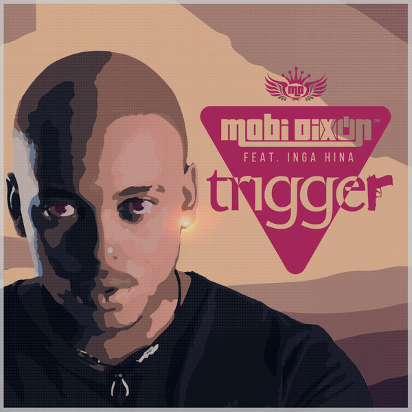 Mobi Dixon feat. Inga Hina - Trigger / HAR201607
