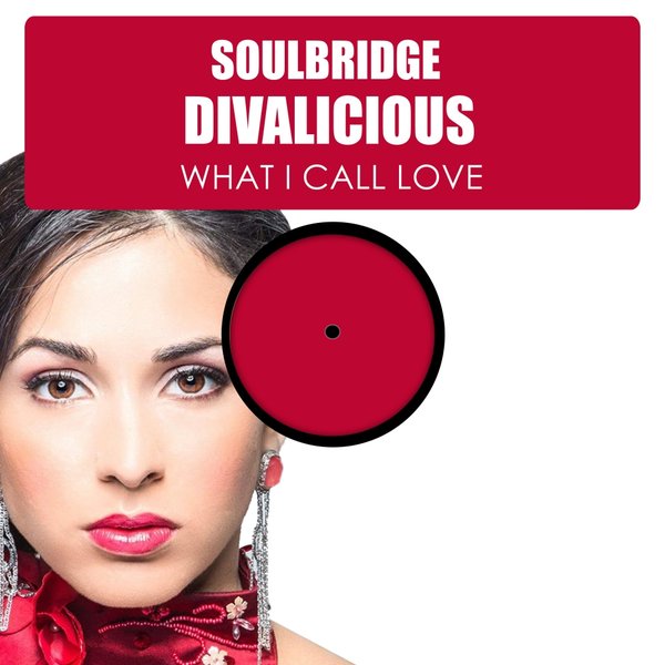 Soulbridge feat. Divalicious - What I Call Love / HSR088