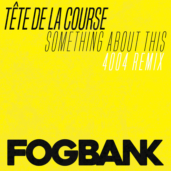 Tete De La Course - Something About This (4004 Remix) / ZFOG190