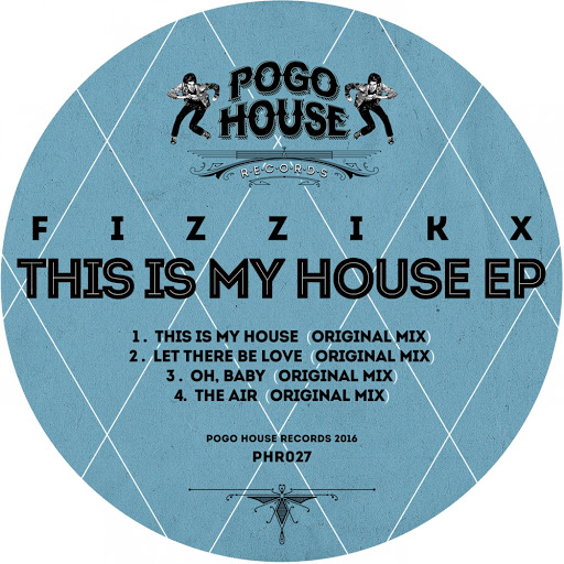 Fizzikx - This Is My House EP / PHR027