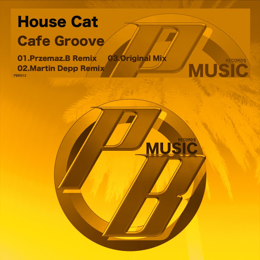 House Cat - Cafe Groove / PBR013