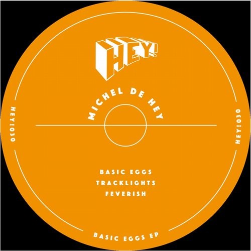 Michel De Hey - Basic Eggs EP / HEY!030