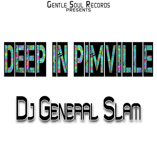Dj General Slam - Deep In Pimville / GSR0024