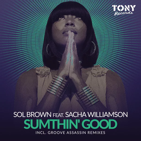 Sol Brown feat. Sacha Williamson - Sumthin' Good / TR076