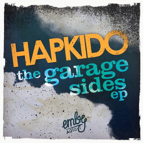 HapKido - The Garage Sides EP / EMBYA010