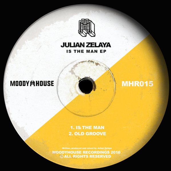 Julian Zelaya - Is The Man EP / MHR015