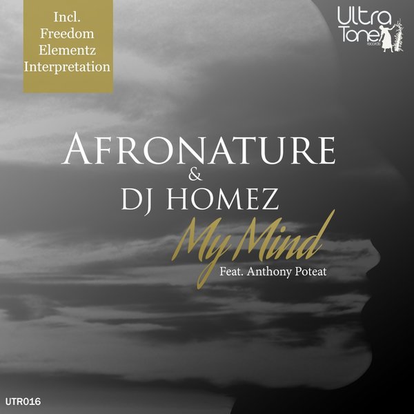 Afronature & DJ Homez feat. Anthony Poteat - My Mind / UTR016