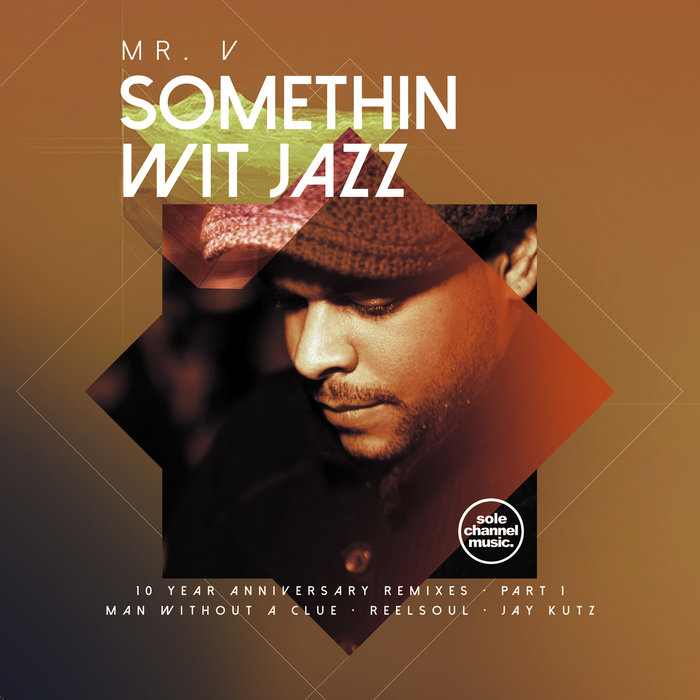 Mr. V - Somethin Wit Jazz (10 Year Anniversary Remixes) Part 1 / SCM052