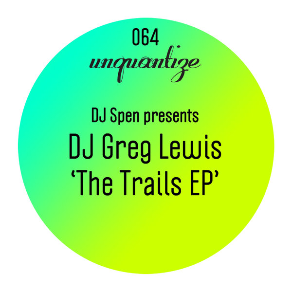 DJ Greg Lewis - The Trails EP / UNQTZ064