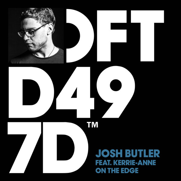 Josh Butler feat. Kerrie-Anne - On The Edge / DFTD497D