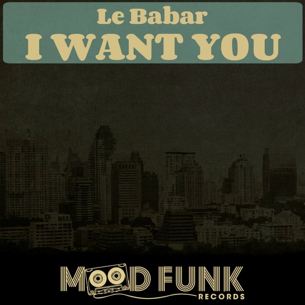 Le Babar - I Want You / MFR022