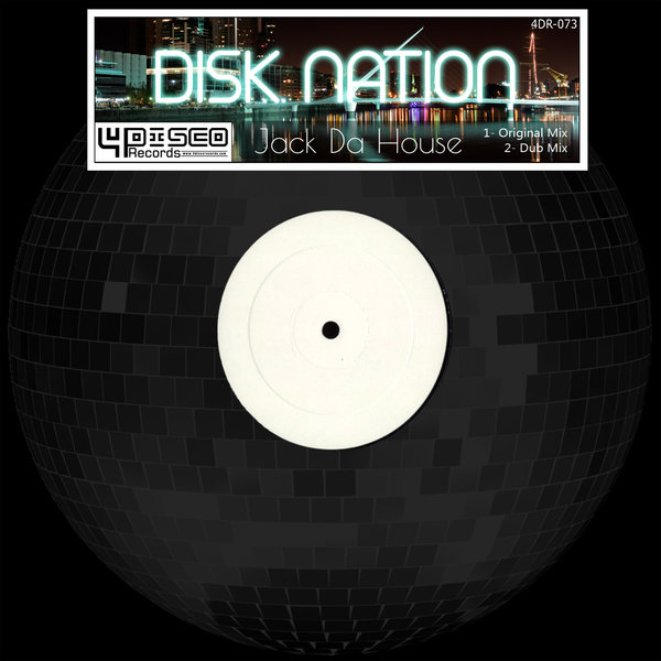 Disk Nation - Jack Da House / 4DR073